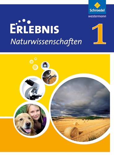 Erlebnis Naturwissenschaften - Ausgabe 2010 für Hessen und Niedersachsen: Schülerband 1