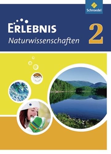 Erlebnis Naturwissenschaften - Ausgabe 2010 für Hessen und Niedersachsen: Schülerband 2 Erlebnis Naturwissenschaften - Ausgabe 2010 für Hessen und Niedersachsen: Schülerband 2 von Schroedel Verlag GmbH