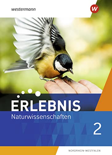 Erlebnis Naturwissenschaften - Ausgabe 2021 für Nordrhein-Westfalen: Schulbuch 2
