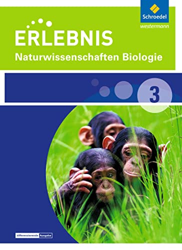 Erlebnis Naturwissenschaften - Differenzierende Ausgabe 2014 für Nordrhein-Westfalen: Schülerband 3 Biologie Erlebnis Naturwissenschaften - Differenzierende Ausgabe 2014 für Nordrhein-Westfalen: Schülerband 3 Biologie