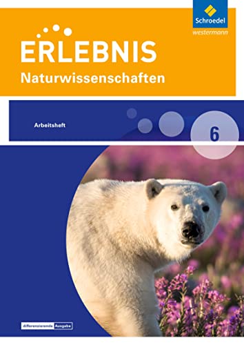 Erlebnis Naturwissenschaften - Differenzierende Ausgabe 2016 für Berlin und Brandenburg: Arbeitsheft 6 von Westermann Bildungsmedien Verlag GmbH