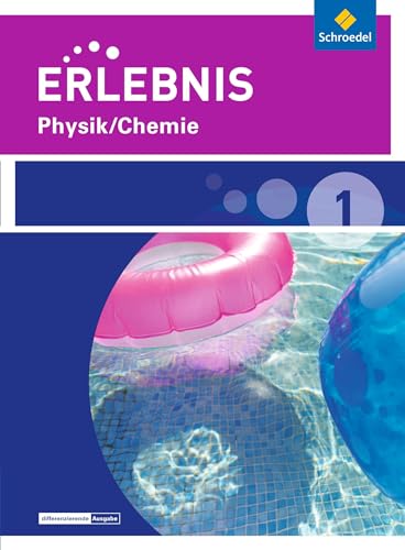 Erlebnis Physik/Chemie - Ausgabe 2015 für Realschulen und Oberschulen in Niedersachsen: Schülerband 1 Erlebnis Physik/Chemie - Ausgabe 2015 für Realschulen und Oberschulen in Niedersachsen: Schülerband 1