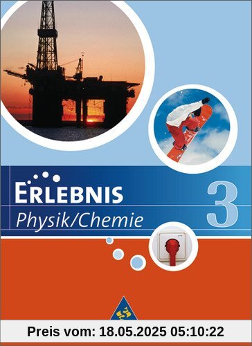 Erlebnis Physik / Chemie - Ausgabe 2007 für Hauptschulen in Niedersachsen: Schülerband 3 Erlebnis Physik / Chemie - Ausgabe 2007 für Hauptschulen in Niedersachsen: Schülerband 3