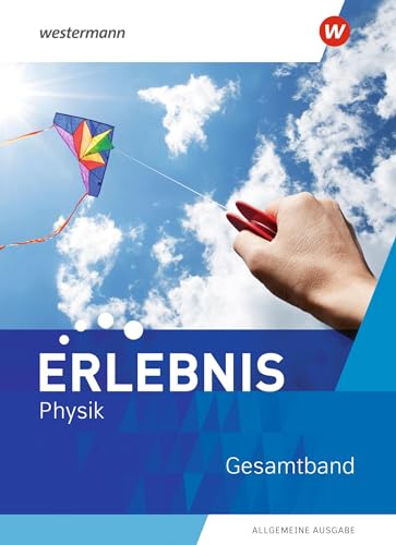 Erlebnis Physik - Allgemeine Ausgabe 2020: Gesamtband