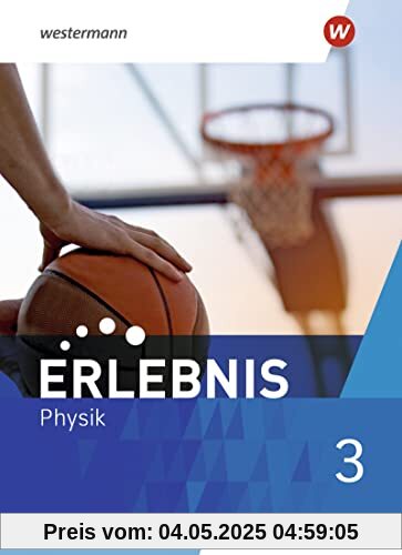 Erlebnis Physik / Erlebnis Physik - Allgemeine Ausgabe 2020: Allgemeine Ausgabe 2020 / Schülerband 3 Erlebnis Physik / Erlebnis Physik - Allgemeine Ausgabe 2020: Allgemeine Ausgabe 2020 / Schülerband 3