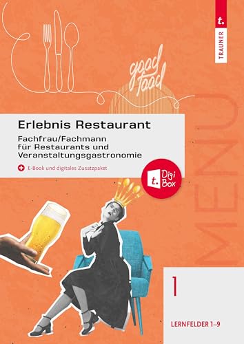 Erlebnis Restaurant Band 1: Fachfrau/Fachmann für Restaurants und Veranstaltungsgastronomie Lernfelder 1-9 von Trauner Verlag