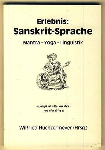 Erlebnis: Sanskrit-Sprache - Mantra Yoga Linguistik von edition sawitri