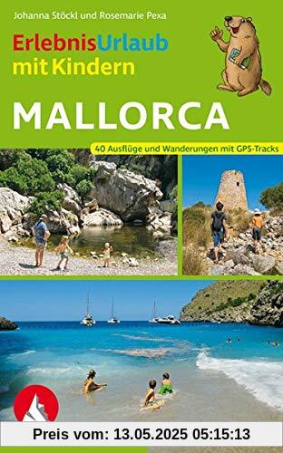 ErlebnisUrlaub mit Kindern Mallorca: 40 Ausflüge und Wanderungen. Mit GPS-Daten (Rother Wanderbuch)