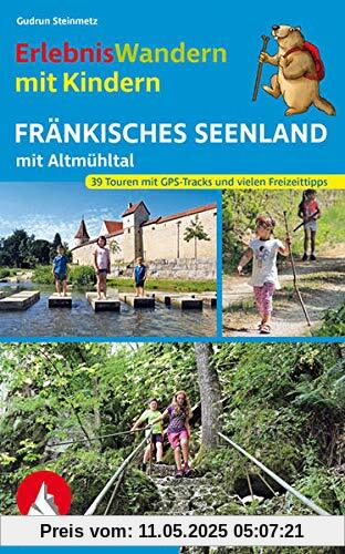 ErlebnisWandern mit Kindern Fränkisches Seenland: mit Altmühltal. 39 Touren. Mit GPS-Tracks und vielen Freizeittipps. (Rother Wanderbuch)