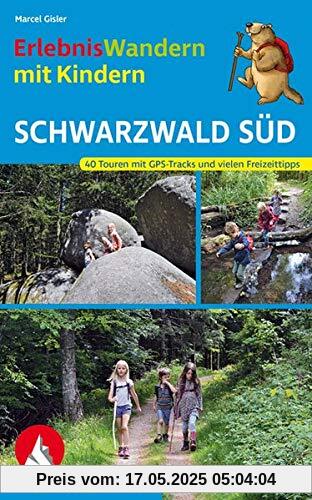 ErlebnisWandern mit Kindern Schwarzwald Süd: 40 Touren. Mit GPS-Tracks und vielen Freizeittipps (Rother Wanderbuch)