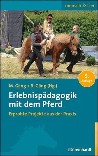Erlebnispädagogik mit dem Pferd: Erprobte Projekte aus der Praxis (mensch & tier) von Ernst Reinhardt Verlag