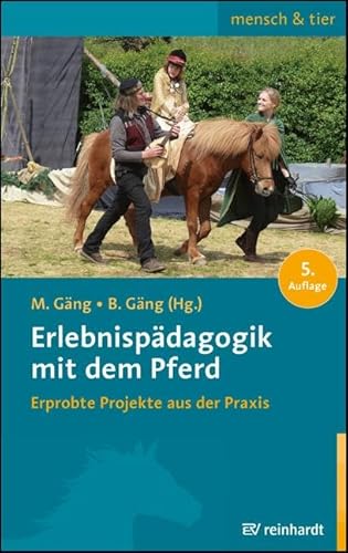 Erlebnispädagogik mit dem Pferd: Erprobte Projekte aus der Praxis (mensch & tier) von Ernst Reinhardt Verlag