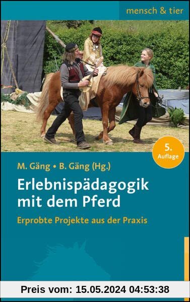 Erlebnispädagogik mit dem Pferd: Erprobte Projekte aus der Praxis (mensch & tier)