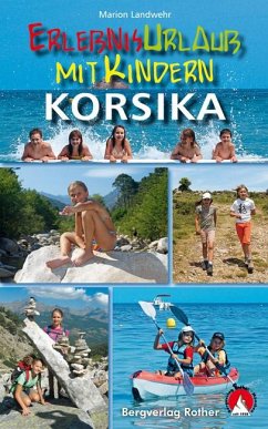 Erlebnisurlaub mit Kindern Korsika von Bergverlag Rother