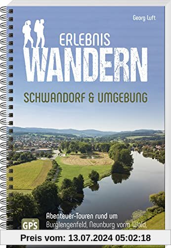 Erlebniswandern Schwandorf & Umgebung: Abenteuer-Touren rum um Burglengenfeld, Neunburg vorm Wald, Oberviechtach & Nabburg