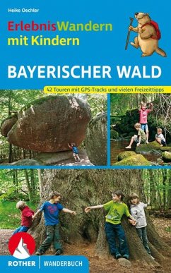 ErlebnisWandern mit Kindern Bayerischer Wald von Bergverlag Rother