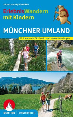 Erlebniswandern mit Kindern Münchner Umland von Bergverlag Rother