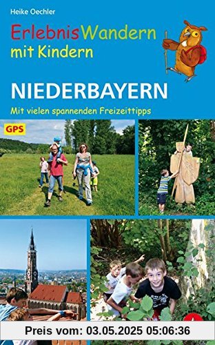 Erlebniswandern mit Kindern Niederbayern: 30 Touren. Mit vielen spannenden Freizeittipps. Mit GPS-Daten (Rother Wanderbuch)