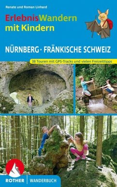 Erlebniswandern mit Kindern Nürnberg - Fränkische Schweiz von Bergverlag Rother