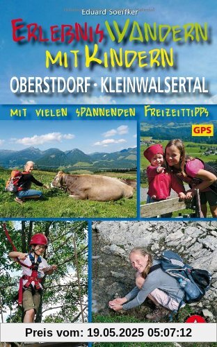Erlebniswandern mit Kindern Oberstdorf - Kleinwalsertal: mit vielen spannenden Freizeittipps. Mit GPS-Daten Erlebniswandern mit Kindern Oberstdorf - Kleinwalsertal: mit vielen spannenden Freizeittipps. Mit GPS-Daten