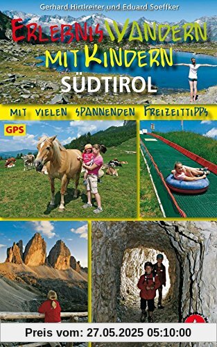 Erlebniswandern mit Kindern Südtirol: Mit vielen spannenden Freizeittipps. 36 Wanderungen und zahlreiche Ausflüge. Mit GPS-Daten (Rother Wanderbuch)