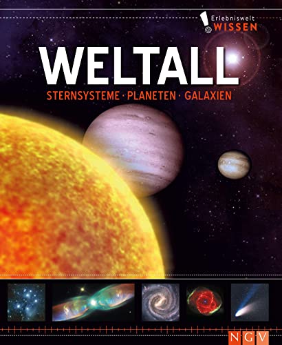 Erlebniswelt Wissen Weltall: Sternsysteme, Planeten, Galaxien. Ein Sachbuch für Kinder ab 10 Jahren