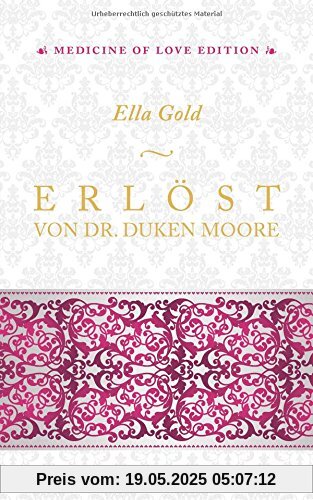 Erlöst von Dr. Duken Moore (Medicine of Love Edition, Band 2)