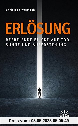 Erlösung - Befreiende Blicke auf Tod, Sühne und Auferstehung