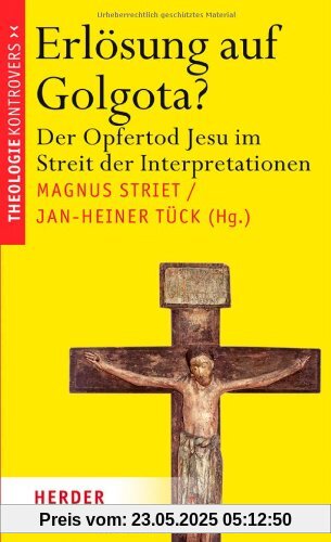 Erlösung auf Golgota?: Der Opfertod Jesu im Streit der Interpretationen