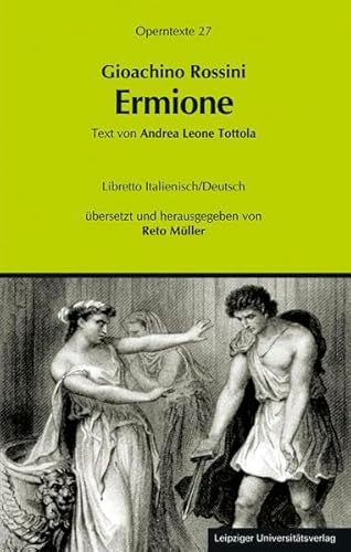 Ermione (Operntexte der Deutschen Rossini Gesellschaft) von Leipziger Uni-Vlg