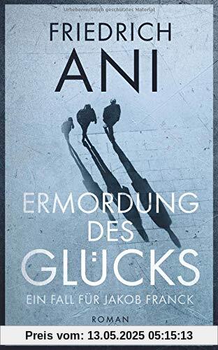 Ermordung des Glücks: Ein Fall für Jakob Franck. Roman (suhrkamp taschenbuch)