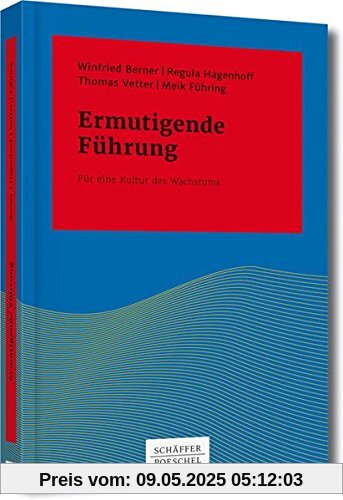 Ermutigende Führung: Für eine Kultur des Wachstums Ermutigende Führung: Für eine Kultur des Wachstums