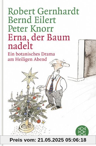 Erna, der Baum nadelt!: Ein botanisches Drama am Heiligen Abend