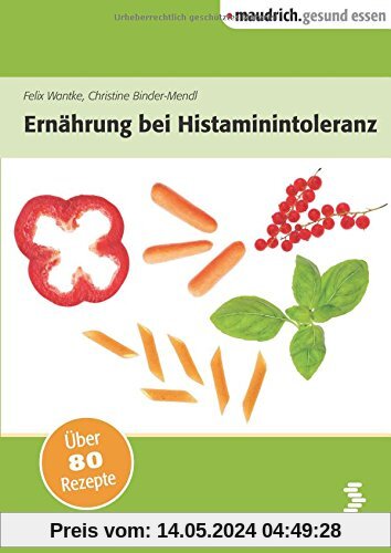 Ernährung bei Histaminintoleranz (maudrich.gesund essen)