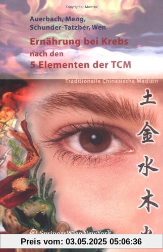 Ernährung bei Krebs nach den 5 Elementen der TCM: Traditionelle Chinesische Medizin Ernährung bei Krebs nach den 5 Elementen der TCM: Traditionelle Chinesische Medizin