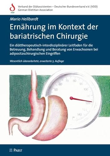 Ernährung im Kontext der bariatrischen Chirurgie: Ein diättherapeutischer Leitfaden für die Betreuung und Beratung von adipösen Erwachsenen im Rahmen ... bei adipositaschirurgischen Eingriffen Ernährung im Kontext der bariatrischen Chirurgie: Ein diättherapeutischer Leitfaden für die Betreuung und Beratung von adipösen Erwachsenen im Rahmen ... bei adipositaschirurgischen Eingriffen