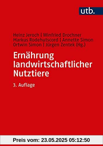 Ernährung landwirtschaftlicher Nutztiere: Ernährungsphysiologie, Futtermittelkunde, Fütterung: Ernhrungsphysiologie, Futtermittelkunde, Ftterung