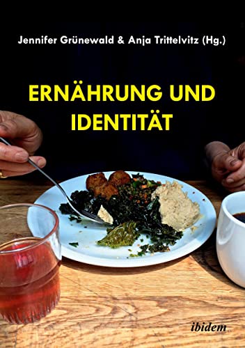 Ernährung und Identität Ernährung und Identität von Ibidem-Verlag