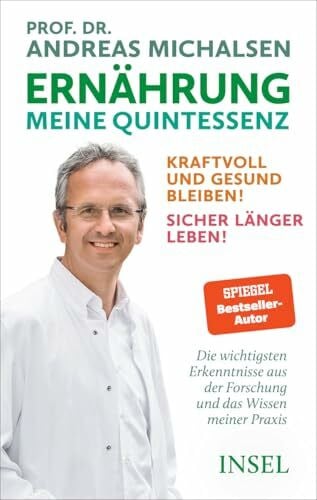 Ernährung. Meine Quintessenz: Kraftvoll und gesund bleiben! Sicher länger leben! | Das Wichtig... Ernährung. Meine Quintessenz: Kraftvoll und gesund bleiben! Sicher länger leben! | Das Wichtig...