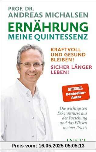 Ernährung. Meine Quintessenz: Kraftvoll und gesund bleiben! Sicher länger leben! | Das Wichtigste aus Forschung und meiner Praxis Ernährung. Meine Quintessenz: Kraftvoll und gesund bleiben! Sicher länger leben! | Das Wichtigste aus Forschung und meiner Praxis