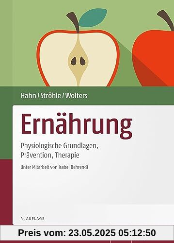 Ernährung: Physiologische Grundlagen, Prävention, Therapie