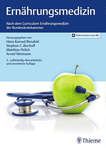 Ernährungsmedizin: Nach dem Curriculum Ernährungsmedizin der Bundesärztekammer von Georg Thieme Verlag