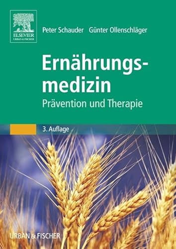 Ernährungsmedizin: Prävention und Therapie Ernährungsmedizin: Prävention und Therapie von Elsevier
