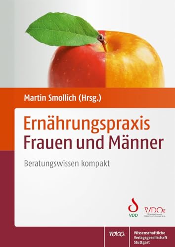 Ernährungspraxis Frauen und Männer: Beratungswissen kompakt