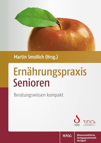 Ernährungspraxis Senioren: Beratungswissen kompakt von Wissenschaftliche