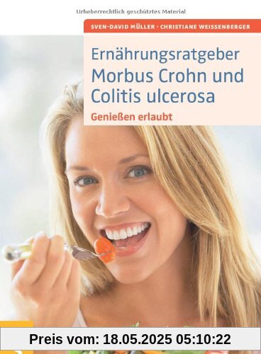 Ernährungsratgeber Morbus Crohn und Colitis ulcerosa: Genießen erlaubt