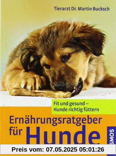 Ernährungsratgeber für Hunde: Fit und gesund - Hunde richtig füttern