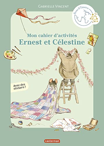 Ernest et Célestine - Mon cahier d'activités: Avec des stickers ! von CASTERMAN