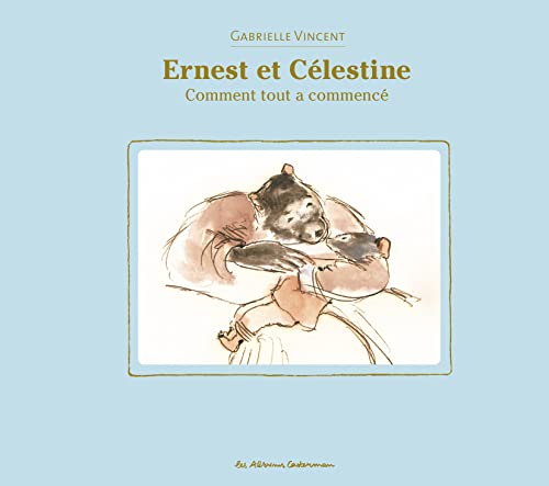 Ernest et Célestine - Comment tout a commencé: Album collector Ernest et Célestine - Comment tout a commencé: Album collector