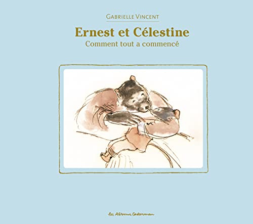 Ernest et Célestine - Comment tout a commencé: Album collector